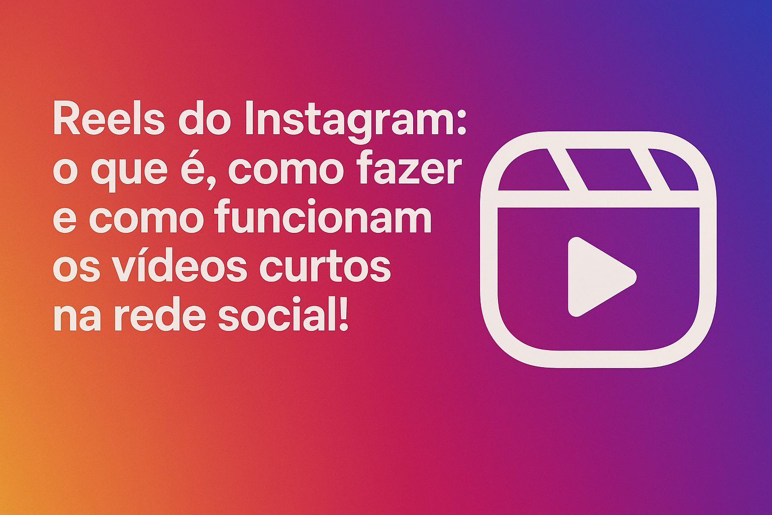 Reels do Instagram: o que é, como fazer e como funcionam os vídeos curtos na rede social!